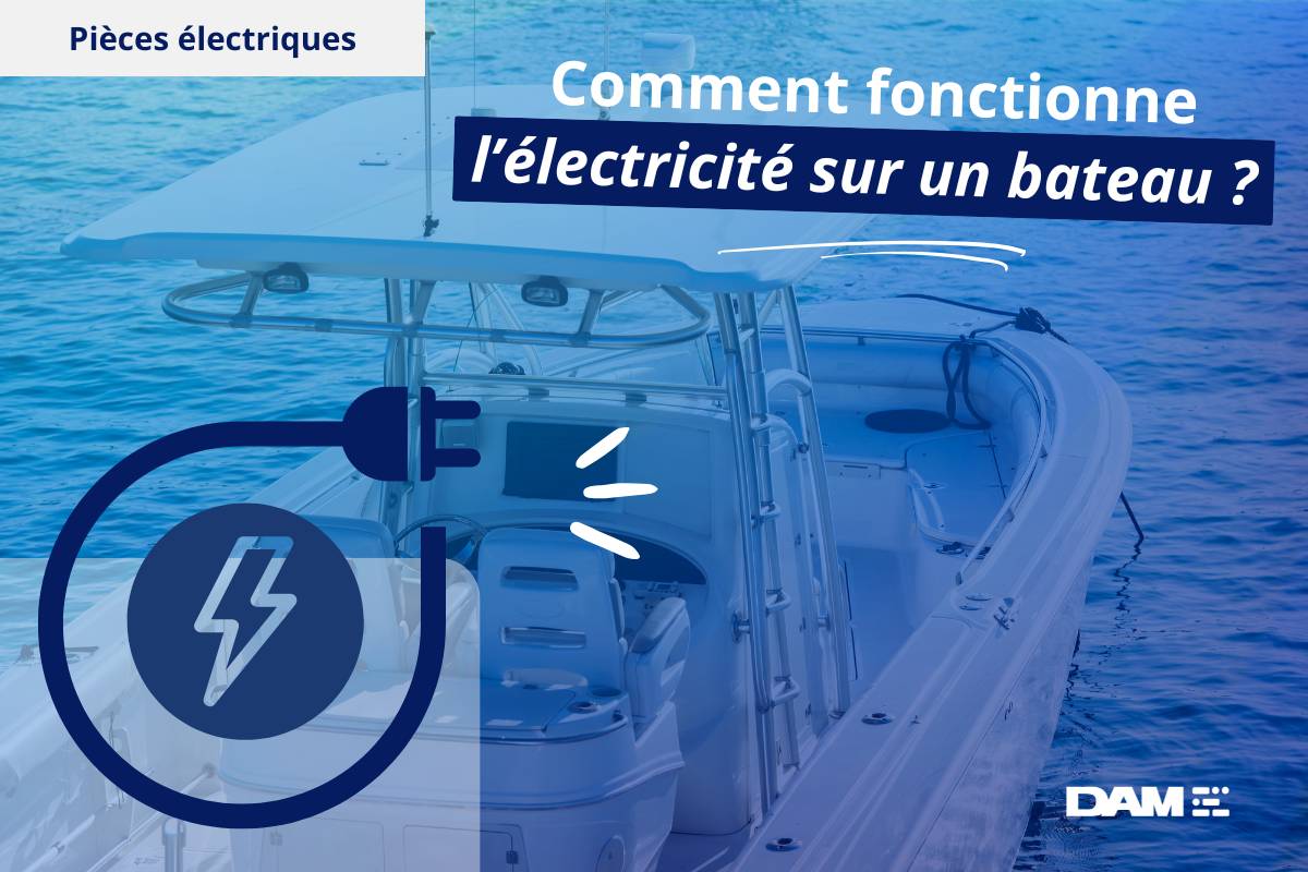 Comment fonctionne l’électricité sur un bateau ?